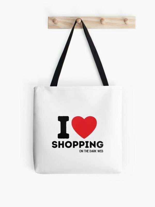 I Love Shopping On The Dark Web